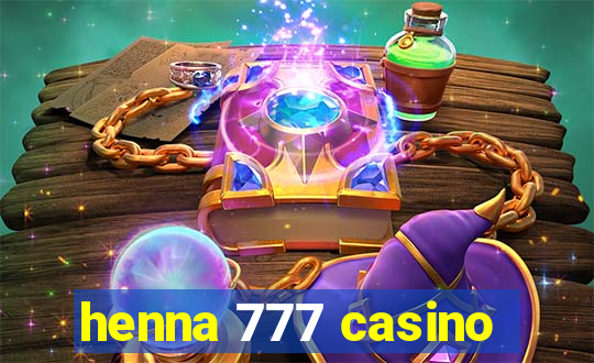 henna 777 casino